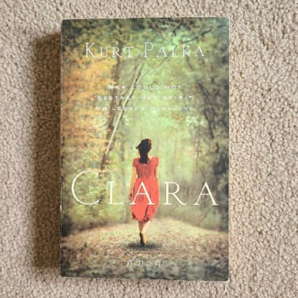 4/$20 Clara: A Novel: War Could‎ Not Destroy Her Spirit or Lessen Her Love